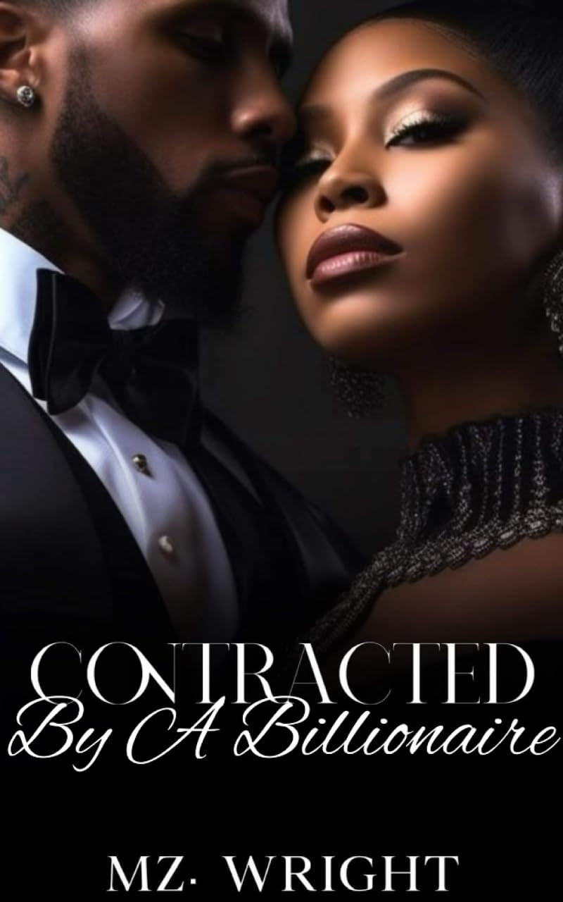 Contracted By A Billionaire (The Underwood's Book 1) by Mz. Wright